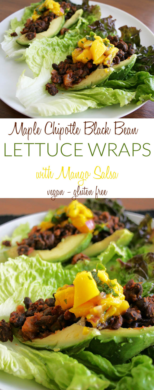 Maple Chipotle Black Bean Lettuce Wraps with Mango Salsa collage photo with text.
