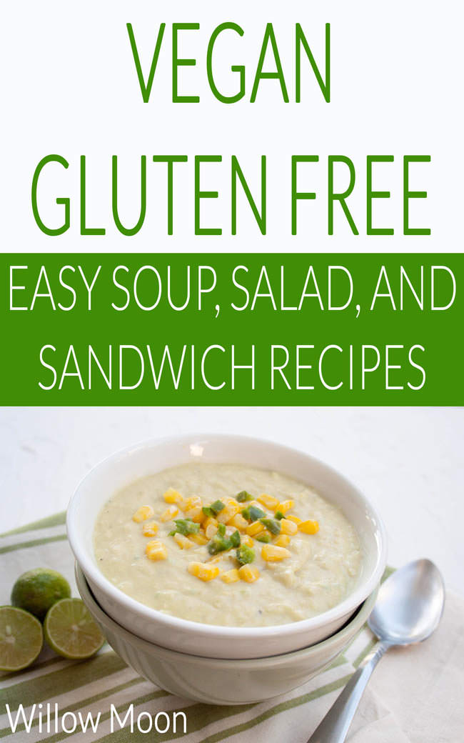 Vegan Gluten Free: Easy Soup, Salad, and Sandwich Recipes