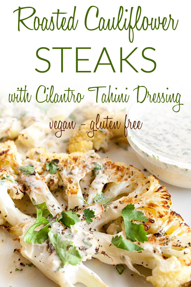 Roasted Cauliflower Steaks with Cilantro Tahini Dressing photo with text.