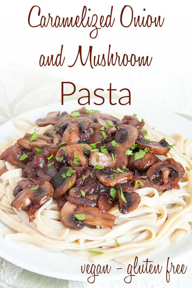 Caramelized Onion and Mushroom Pasta photo with text.